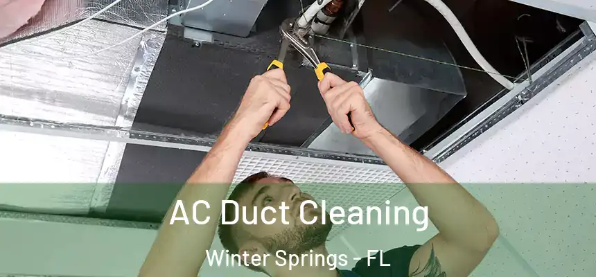 AC Duct Cleaning Winter Springs - FL