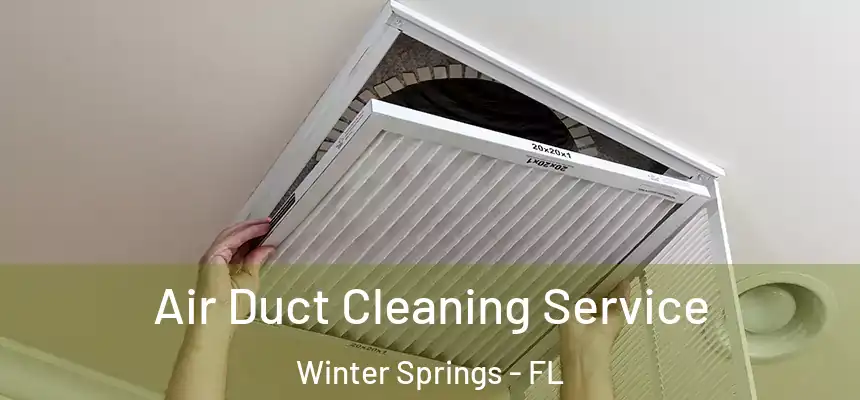 Air Duct Cleaning Service Winter Springs - FL