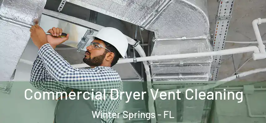  Commercial Dryer Vent Cleaning Winter Springs - FL