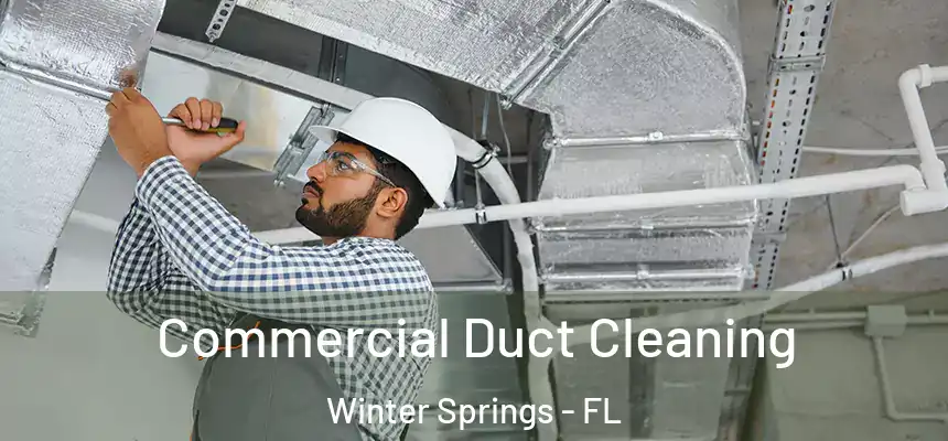  Commercial Duct Cleaning Winter Springs - FL