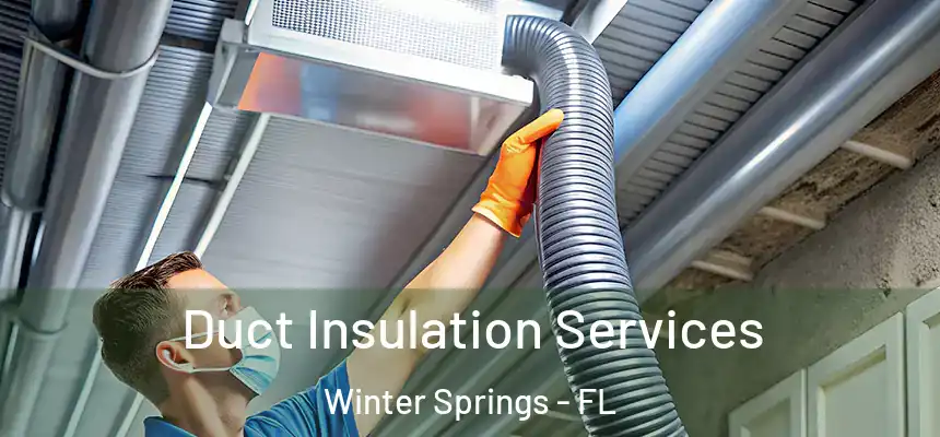  Duct Insulation Services Winter Springs - FL