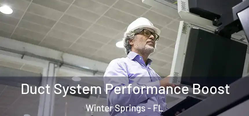 Duct System Performance Boost Winter Springs - FL