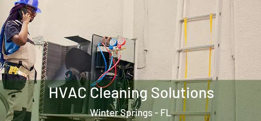 HVAC Cleaning Solutions Winter Springs - FL