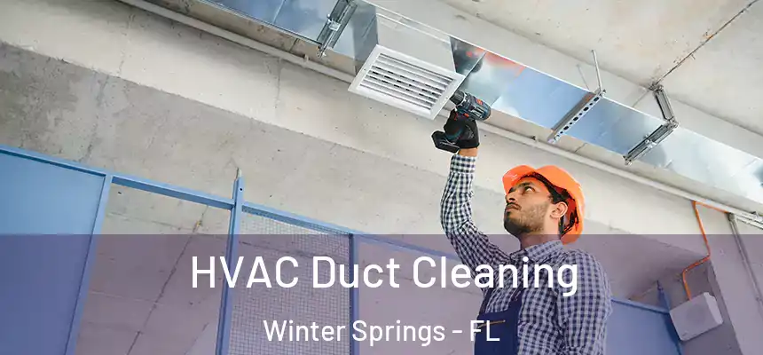  HVAC Duct Cleaning Winter Springs - FL