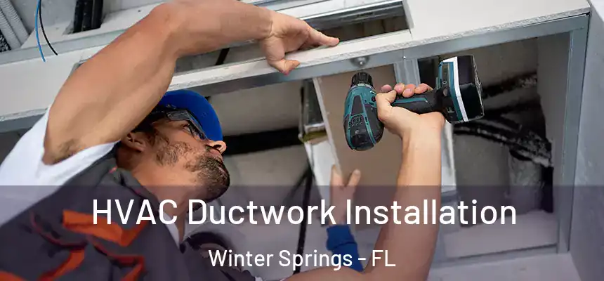  HVAC Ductwork Installation Winter Springs - FL