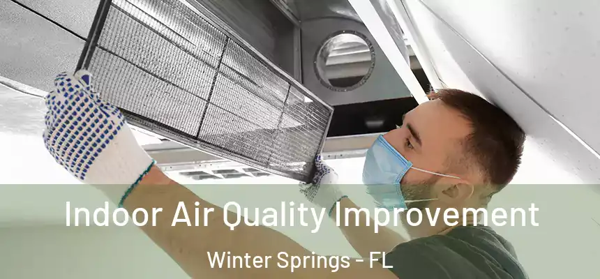 Indoor Air Quality Improvement Winter Springs - FL