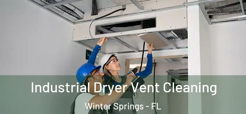  Industrial Dryer Vent Cleaning Winter Springs - FL