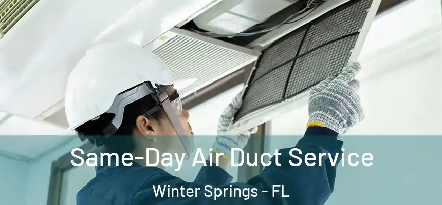  Same-Day Air Duct Service Winter Springs - FL